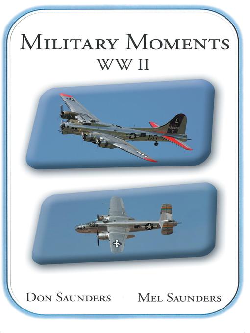 Title details for Military Moments Ww Ii by Don Saunders - Available